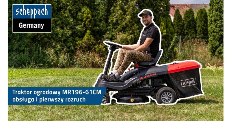 Obsługa i pierwszy rozruch traktora ogrodowego Scheppach MR196 61CM